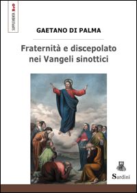 Fraternità e discepolato nei Vangeli sinottici